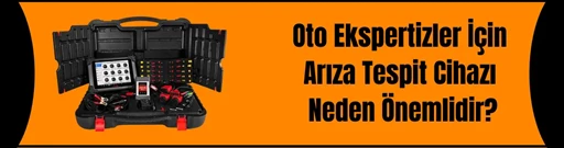 Oto Ekspertiz için Arıza Tespit Cihazının Önemi Nedir? Oto Ekspertiz için Arıza Tespit Cihazının Önemi Nedir?